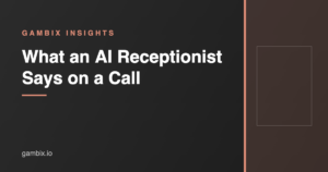 Home 50 What an AI Receptionist Says on a Call