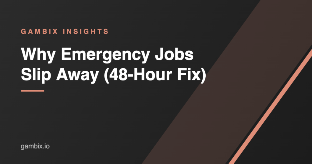 Why Emergency Jobs Slip Away (48-Hour Fix)