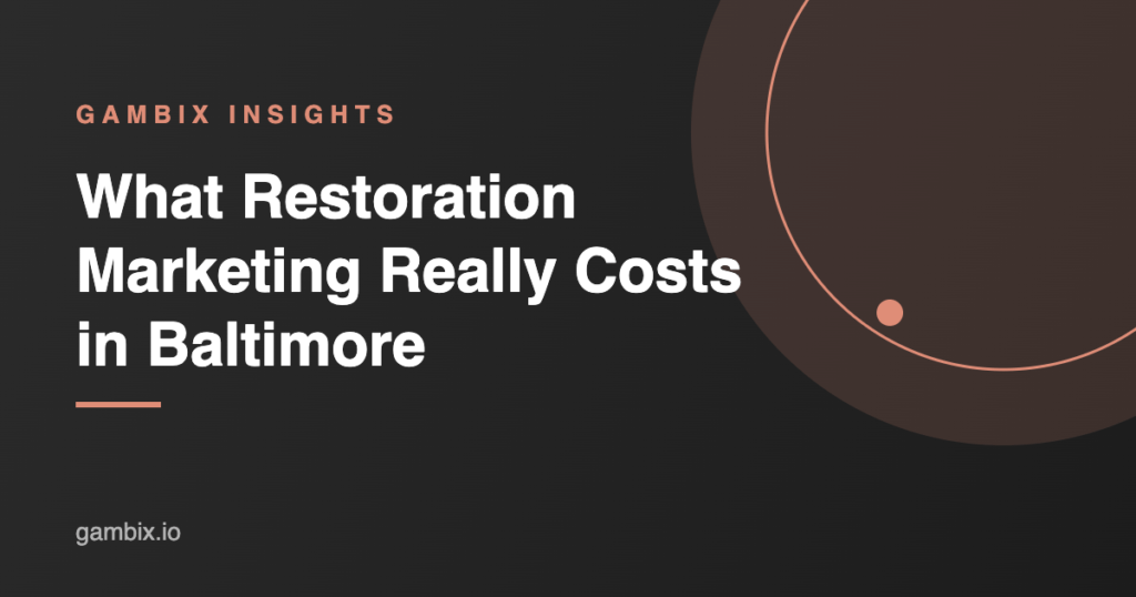 What Restoration Marketing Really Costs in Baltimore